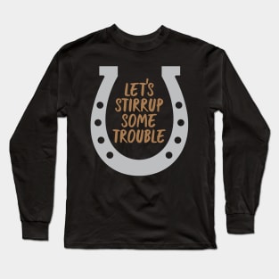 Stirrup Some Trouble Long Sleeve T-Shirt